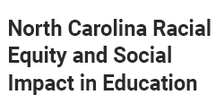 North Carolina Racial Equity and Social Impact in Education