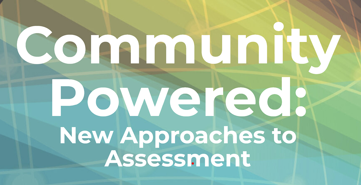 Community Powered: New Approaches to Assessment