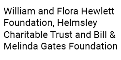 William and Flora Hewlett Foundation, Helmsley Charitable Trust and Bill & Melinda Gates Foundation