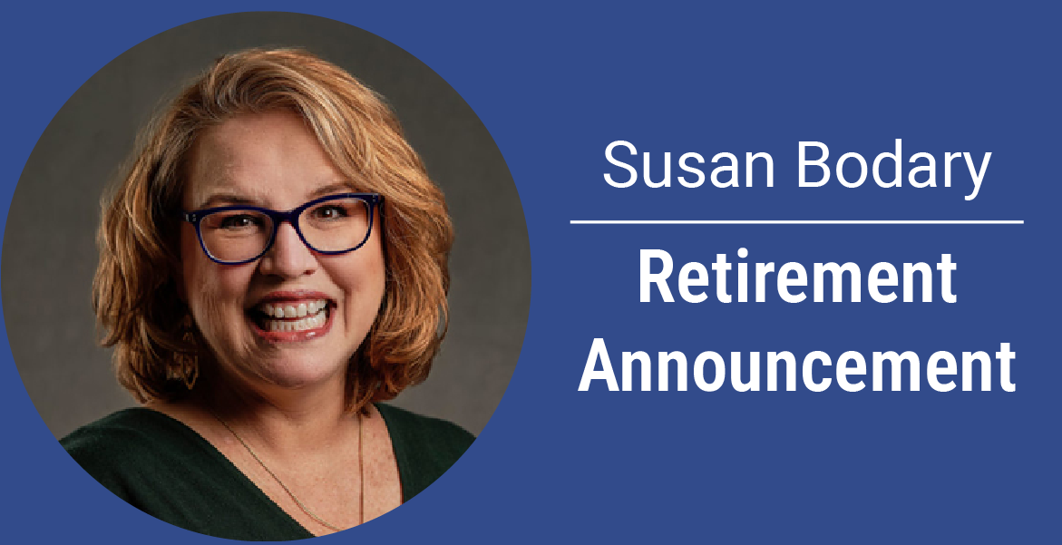 Susan Bodary Retirement Announcement