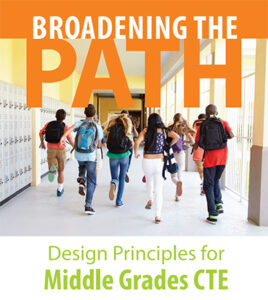 Broadening the Path Design principles for middle grades CTE